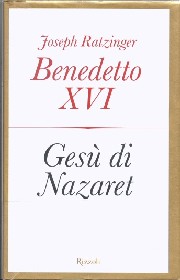 Joseph Ratzinger/Benedetto XVI, "Gesù di Nazaret""
