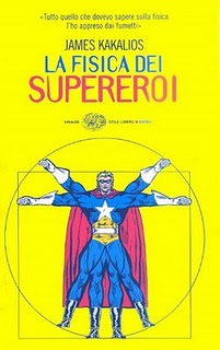 James Kakalios, "La Fisica dei Supereroi", Einaudi