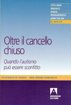 Ida Rossi, Elisabetta Rossi Calvillo, "Oltre il cancello chiuso", Armando Editore, Roma
